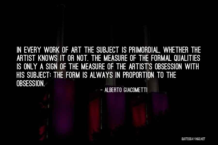 Proportion In Art Quotes By Alberto Giacometti Proportion In Art Quotes By Alberto Giacometti