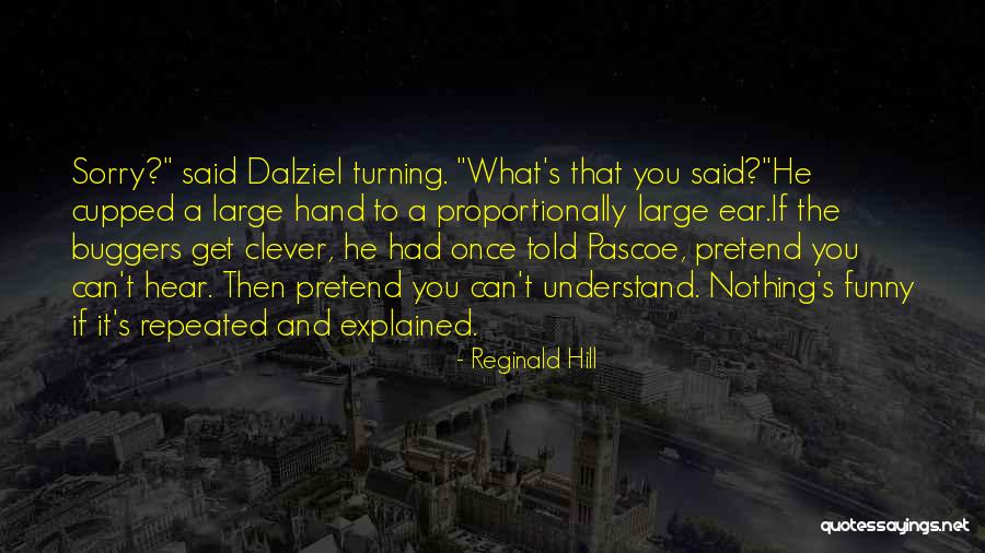 Proportionally Versus Quotes By Reginald Hill Proportionally Versus Quotes By Reginald Hill