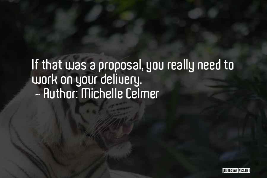 Proposal Quotes By Michelle Celmer