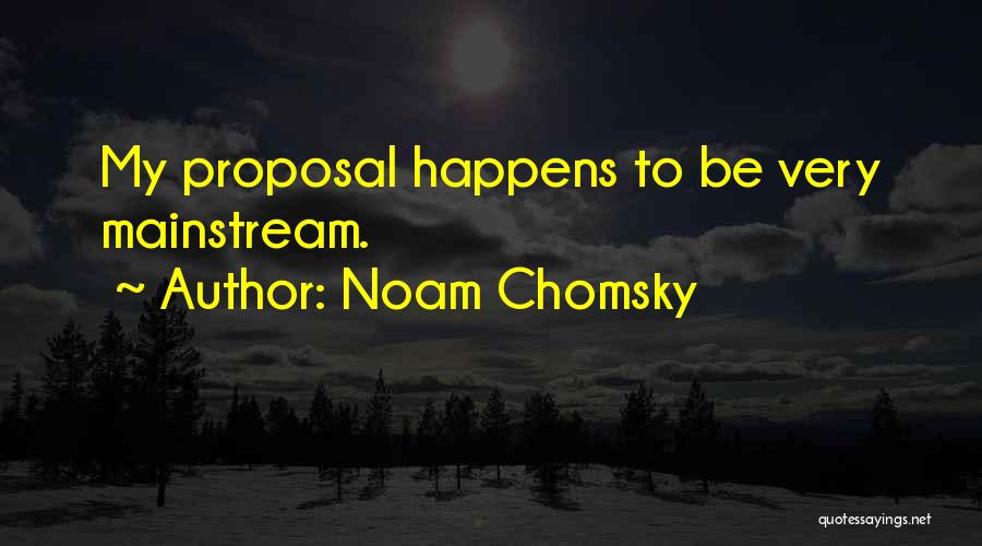 Proposal Quotes By Noam Chomsky