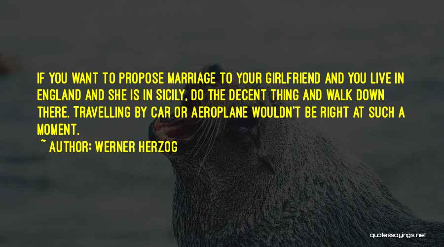 Propose For Marriage Quotes By Werner Herzog