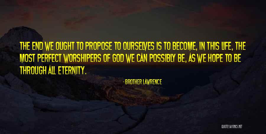 Propose Quotes By Brother Lawrence Propose Quotes By Brother Lawrence