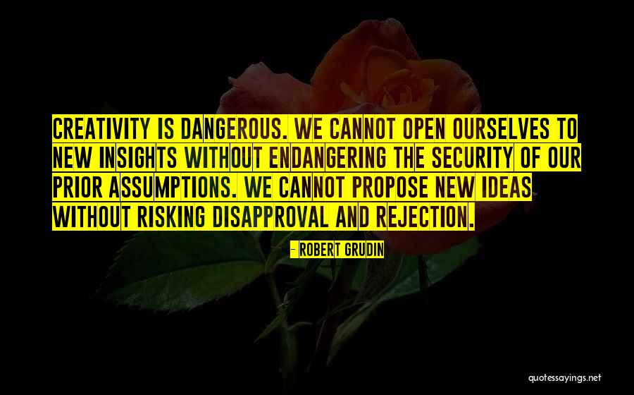 Propose Quotes By Robert Grudin Propose Quotes By Robert Grudin