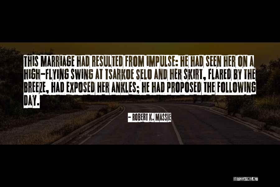 Proposed Day Quotes By Robert K. Massie