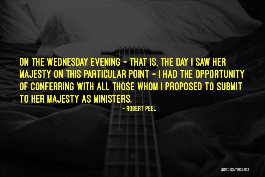 Proposed Day Quotes By Robert Peel