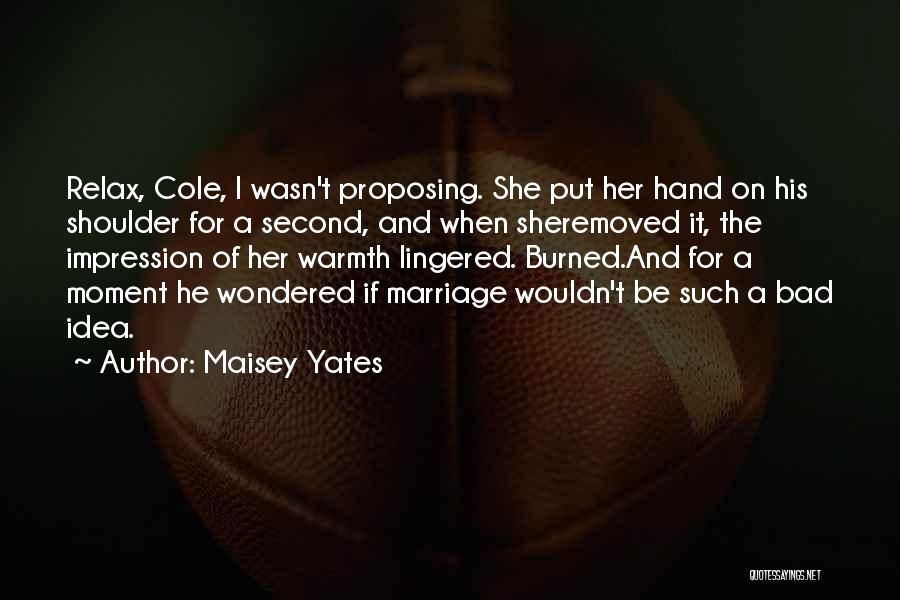 Proposing Marriage Quotes By Maisey Yates