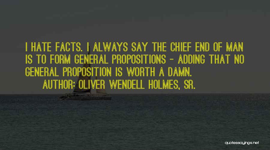 Proposition 8 Quotes By Oliver Wendell Holmes, Sr.