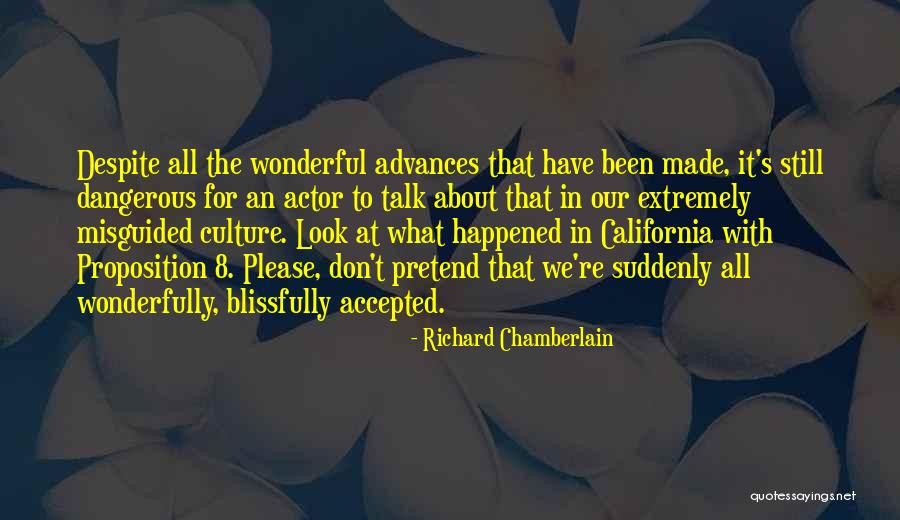 Proposition 8 Quotes By Richard Chamberlain