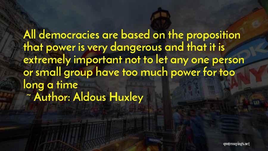 Proposition Quotes By Aldous Huxley