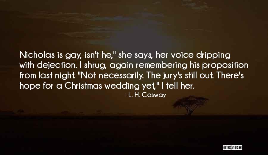 Proposition Quotes By L. H. Cosway