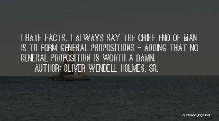 Proposition Quotes By Oliver Wendell Holmes, Sr.