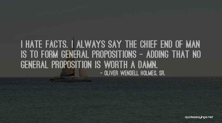 Proposition Quotes By Oliver Wendell Holmes, Sr.