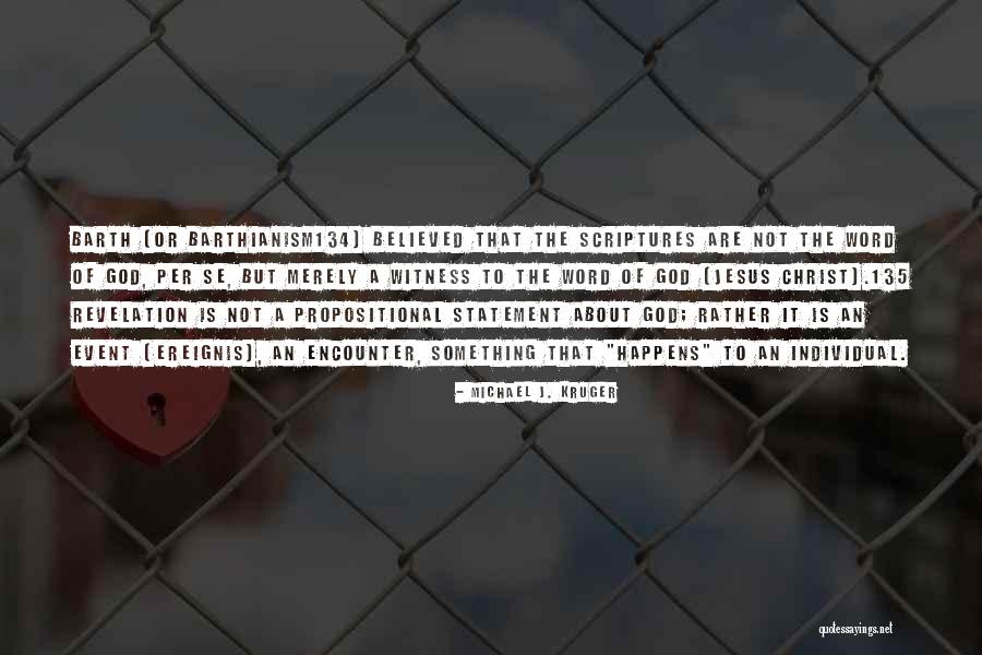 Propositional Revelation Quotes By Michael J. Kruger Propositional Revelation Quotes By Michael J. Kruger