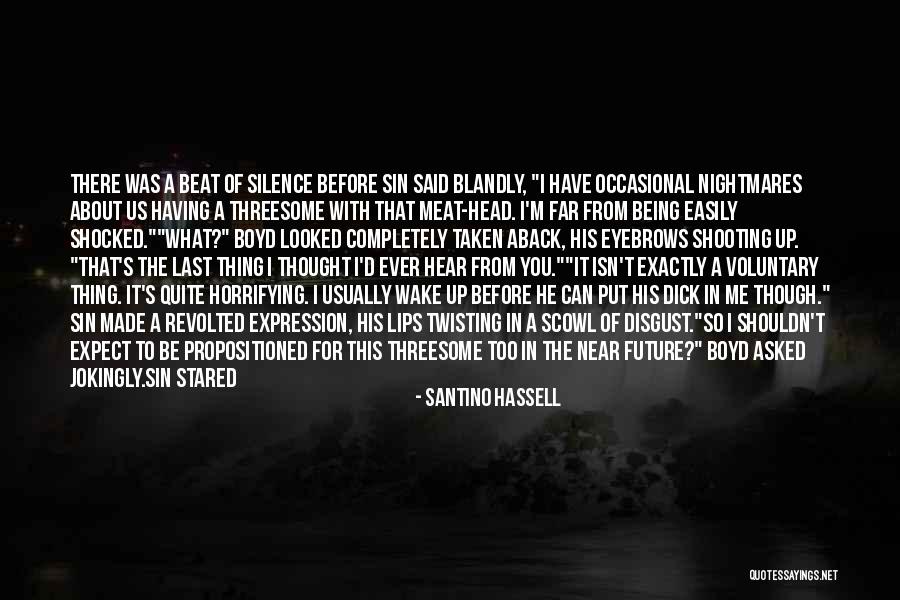 Propositioned Quotes By Santino Hassell Propositioned Quotes By Santino Hassell