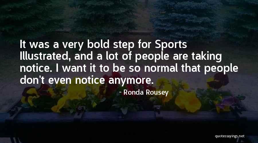 Propositioning A Woman Quotes By Ronda Rousey Propositioning A Woman Quotes By Ronda Rousey