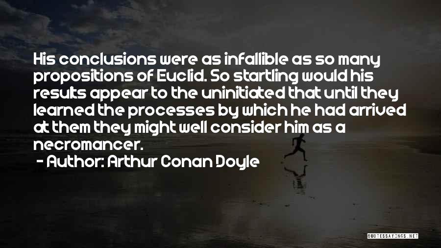 Propositions Quotes By Arthur Conan Doyle