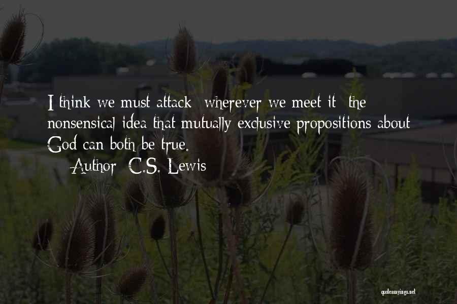 Propositions Quotes By C.S. Lewis