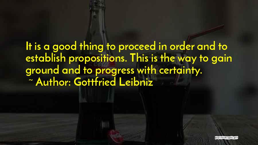 Propositions Quotes By Gottfried Leibniz
