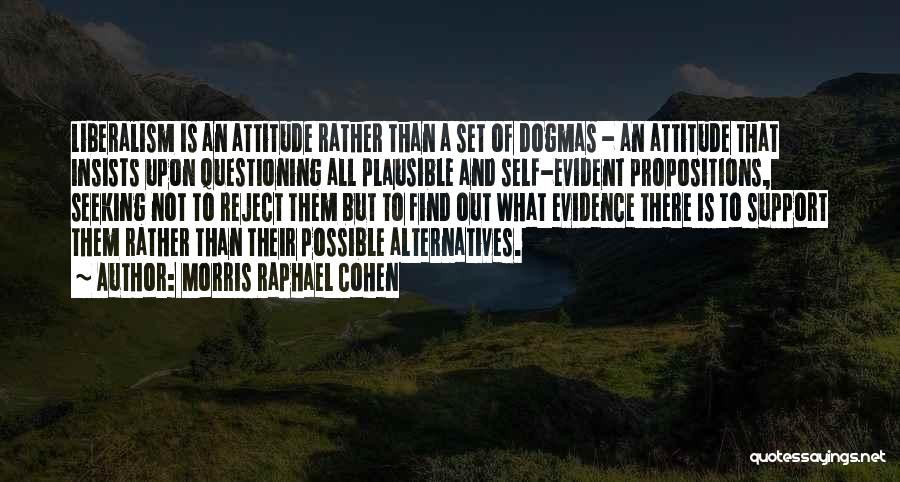 Propositions Quotes By Morris Raphael Cohen