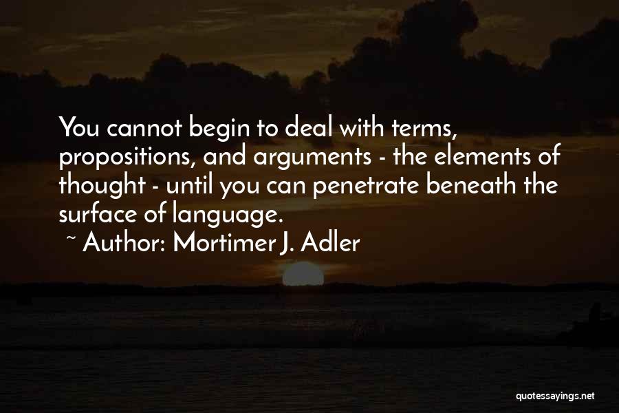 Propositions Quotes By Mortimer J. Adler