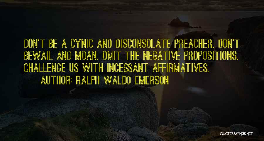 Propositions Quotes By Ralph Waldo Emerson