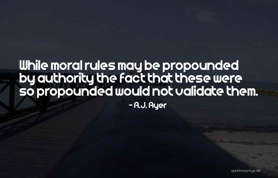 Propounded To Or Propounded Quotes By A.J. Ayer Propounded To Or Propounded Quotes By A.J. Ayer