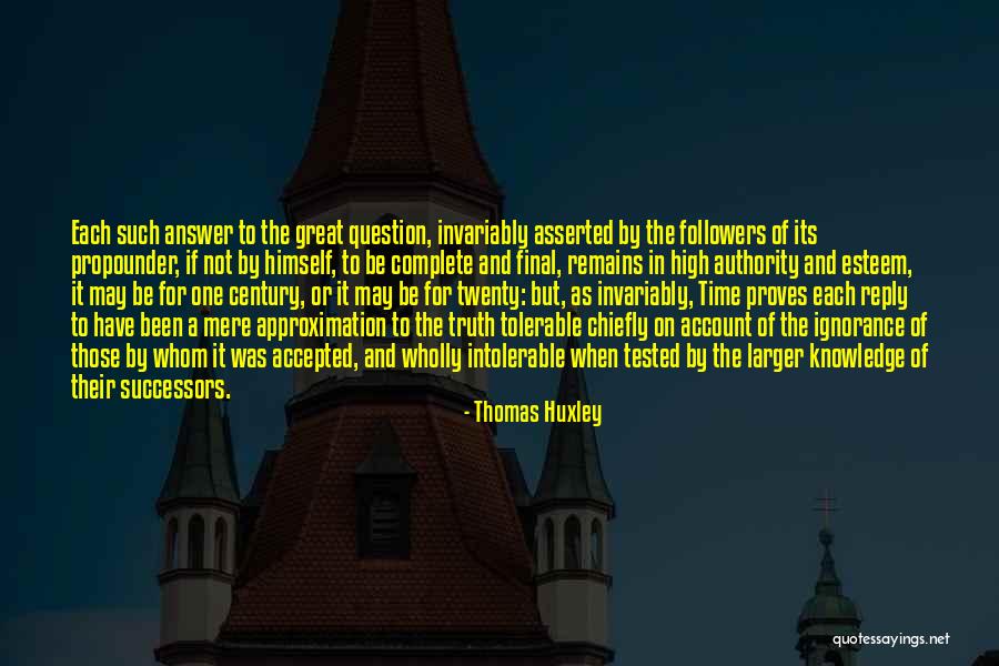 Propounder Quotes By Thomas Huxley Propounder Quotes By Thomas Huxley