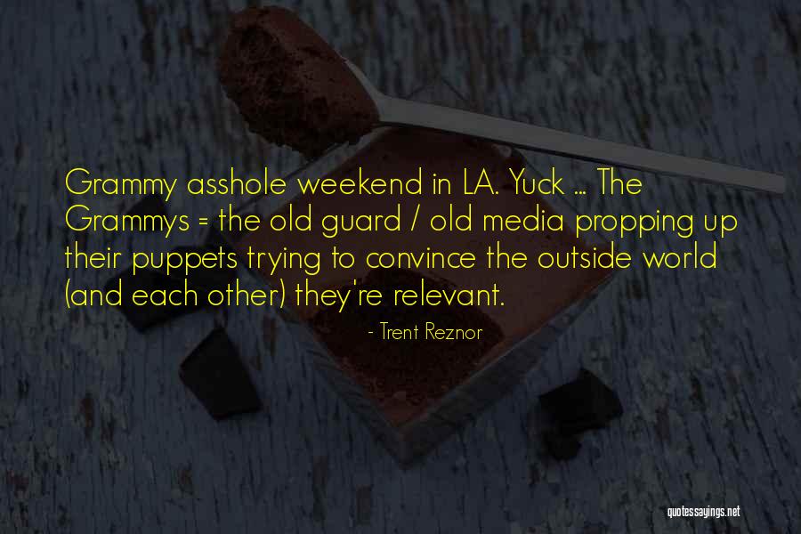 Propping Quotes By Trent Reznor Propping Quotes By Trent Reznor