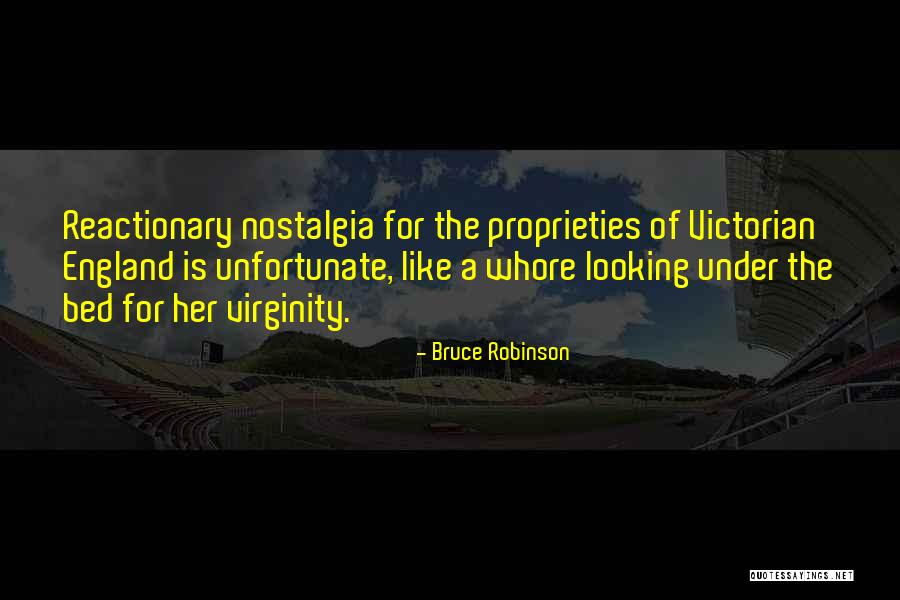 Proprieties Quotes By Bruce Robinson Proprieties Quotes By Bruce Robinson