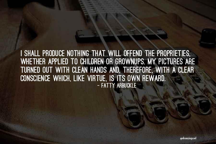 Proprieties Quotes By Fatty Arbuckle Proprieties Quotes By Fatty Arbuckle