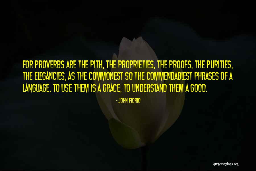 Proprieties Quotes By John Florio Proprieties Quotes By John Florio