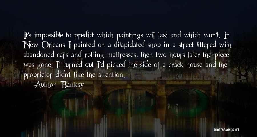 Proprietor Quotes By Banksy