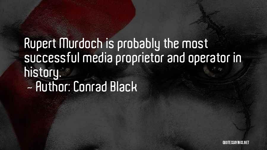 Proprietor Quotes By Conrad Black