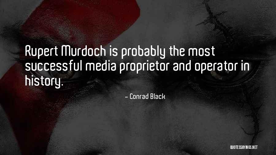 Proprietor Quotes By Conrad Black