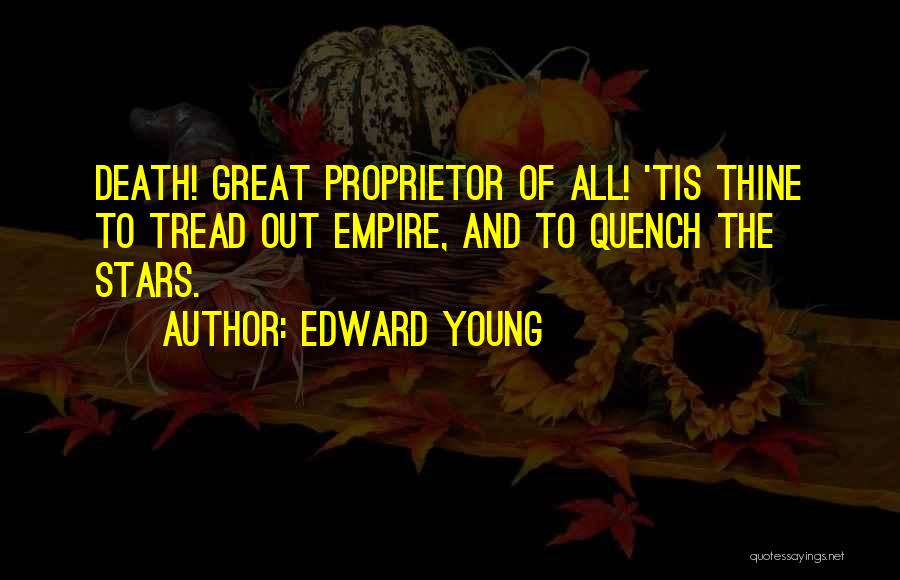 Proprietor Quotes By Edward Young