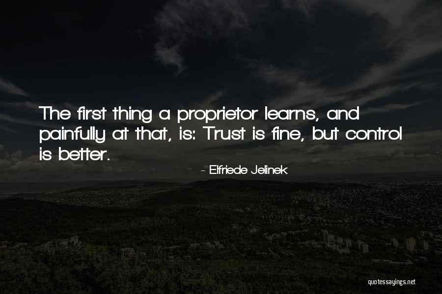 Proprietor Quotes By Elfriede Jelinek