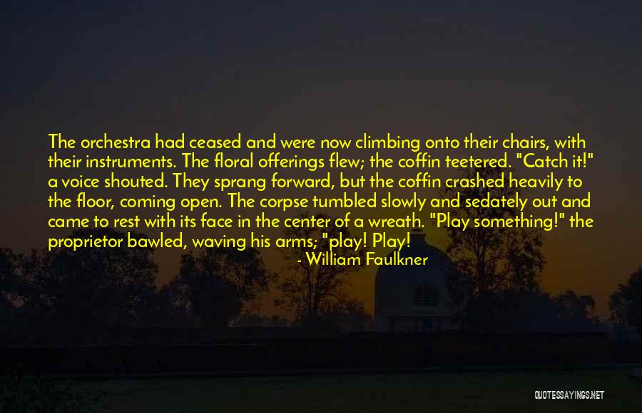 Proprietor Quotes By William Faulkner