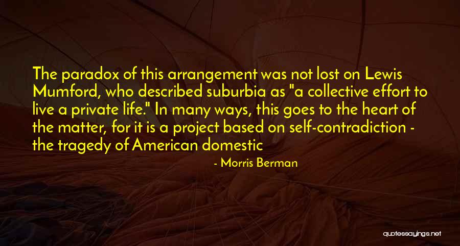 Propriss Quotes By Morris Berman Propriss Quotes By Morris Berman
