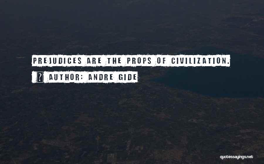 Props Quotes By Andre Gide