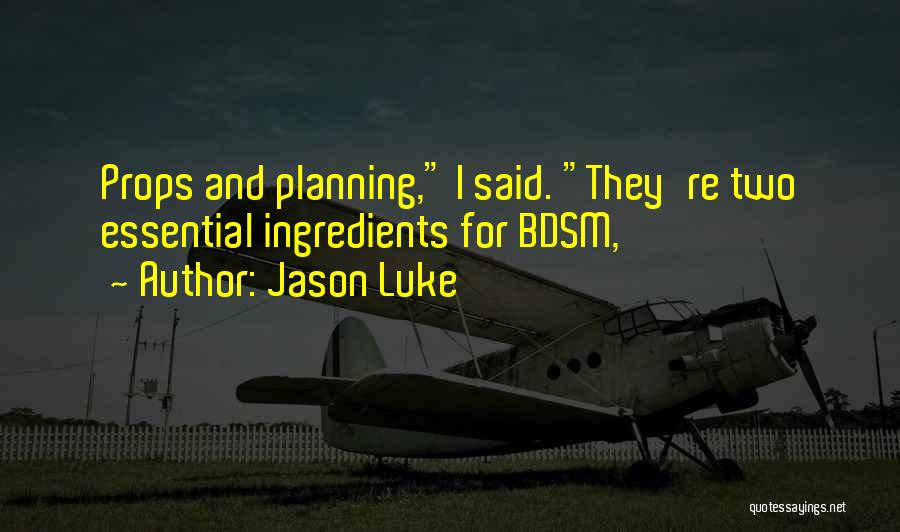 Props Quotes By Jason Luke