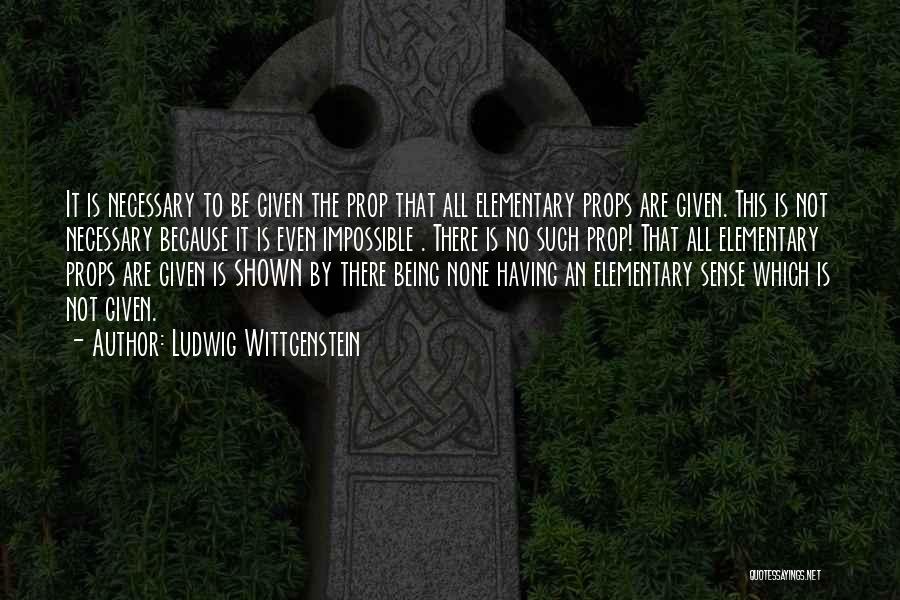 Props Quotes By Ludwig Wittgenstein