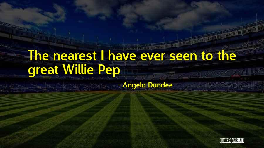 Propugnan Quotes By Angelo Dundee Propugnan Quotes By Angelo Dundee