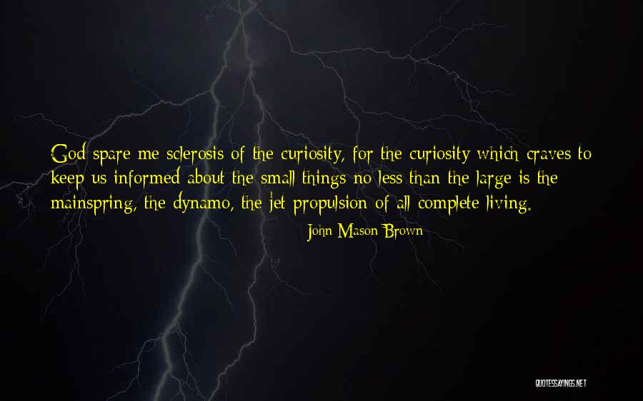 Propulsion Plus Quotes By John Mason Brown Propulsion Plus Quotes By John Mason Brown