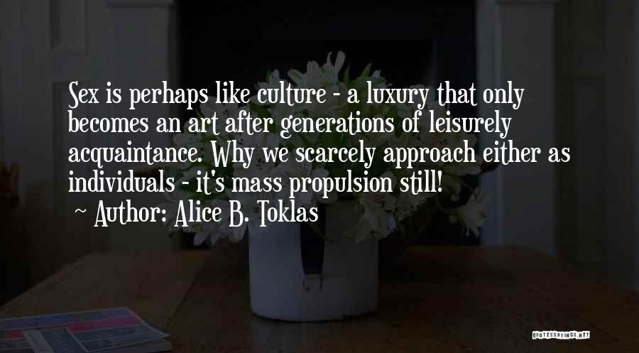 Propulsion Quotes By Alice B. Toklas