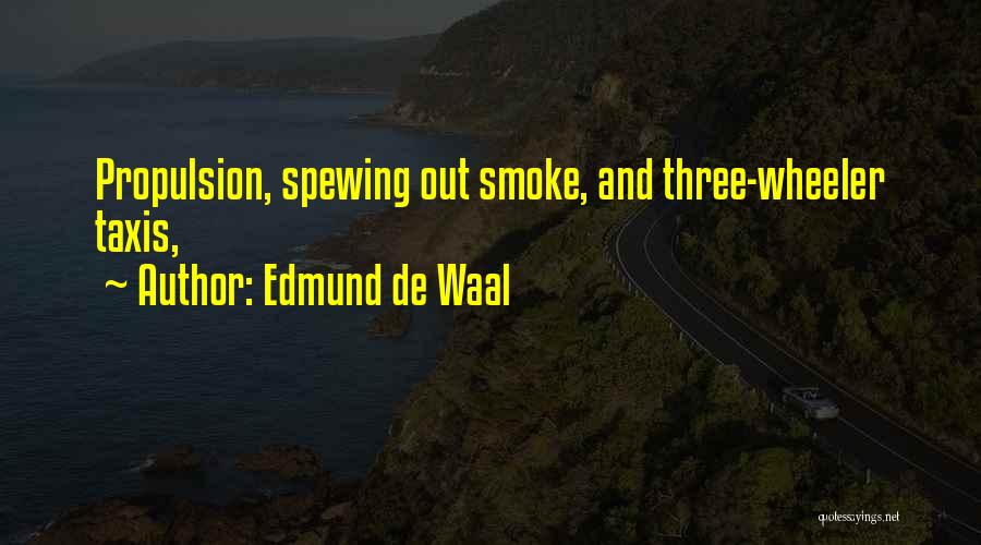 Propulsion Quotes By Edmund De Waal