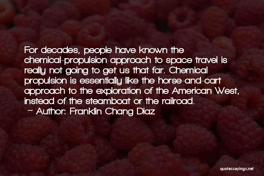 Propulsion Quotes By Franklin Chang Diaz
