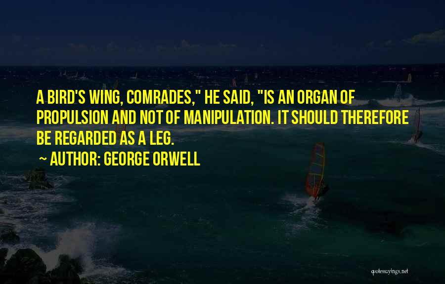 Propulsion Quotes By George Orwell