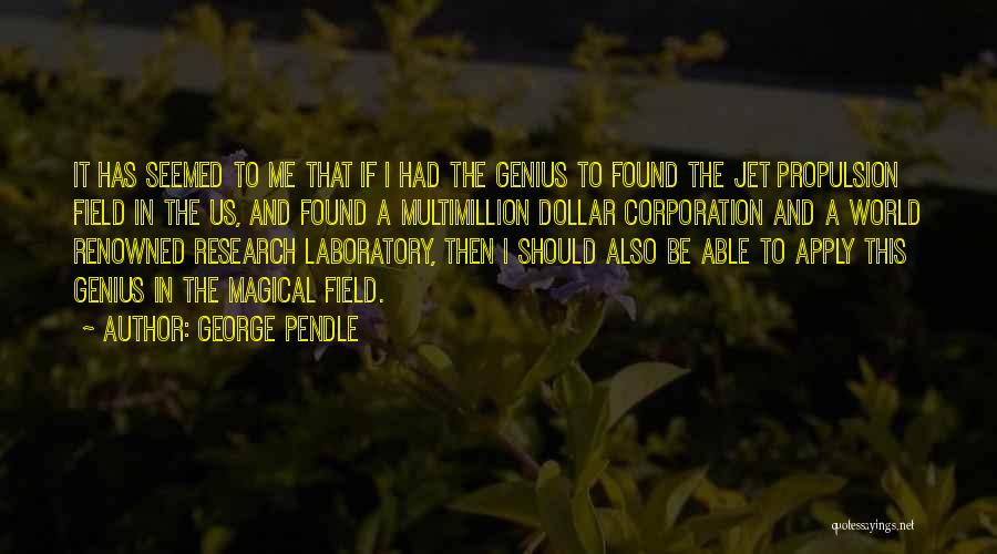 Propulsion Quotes By George Pendle