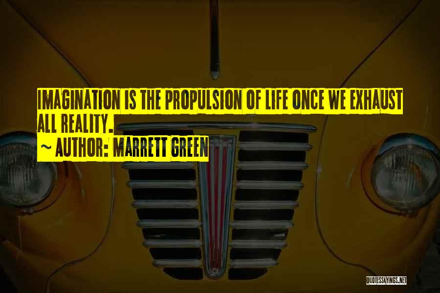 Propulsion Quotes By Marrett Green