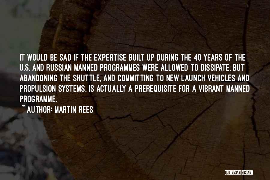 Propulsion Quotes By Martin Rees